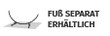 FUSS SEPARAT ERHAELTLICH - PIED VENDUS SEPAREMENT