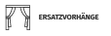 ERSATZVORHANG - RIDEAU RECHANGE